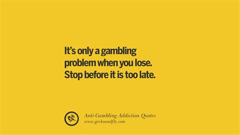 stop gambling quotes|Gambling Quotes .